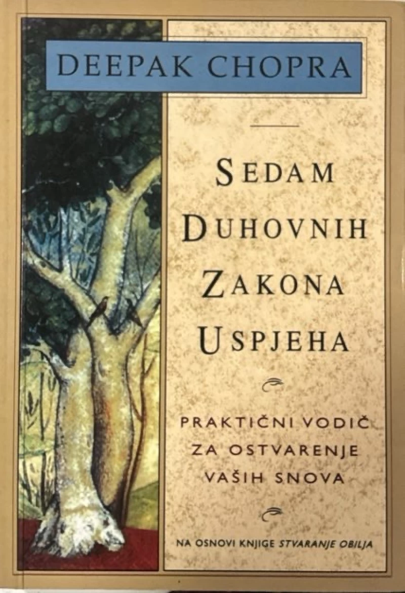 Deepak Chopra: Sedam duhovnih zakona uspjeha