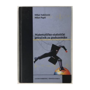 Vukičević Milan, Papić Milan: Matematičko - statistički priručnik za poduzetnike