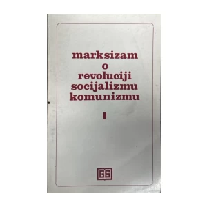 Veselin Golubović: Marksizam o revoluciji, socijalizmu i komunizmu
