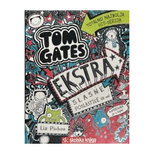 Liz Pichon: Tom Gates - Ekstra slasne poslastice (ili ne)