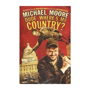 Moore Michael: Dude, Where's My Country?