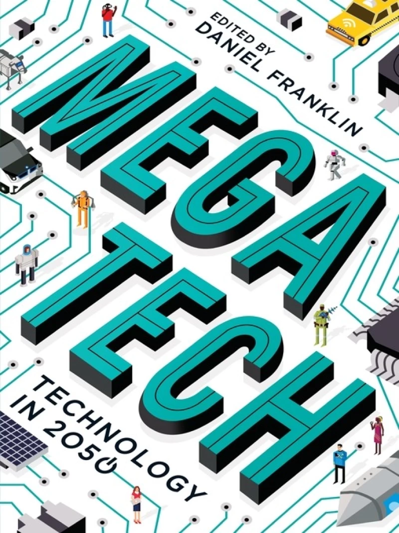 Daniel Franklin: Megatech - Technology in 2050