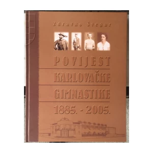 Švegar Zdravko: Povijest karlovačke gimnastike 1885. - 2005.