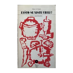 Viktor E. Frankl: Zašto se niste ubili