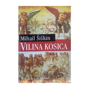 Mihail Šiškin: Vilina kosica