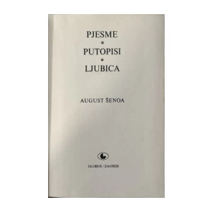 Šenoa August: Pjesme - Putopisi - Ljubica knjige