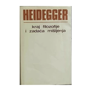 Martin Heidegger: Kraj filozofije i zadaća mišljenja