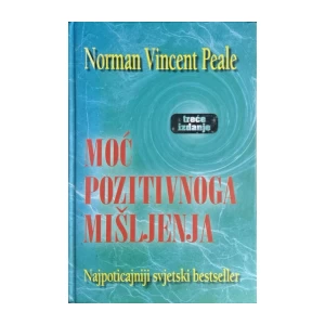 Norman Vincent Peale: Moć pozitivnog mišljenja