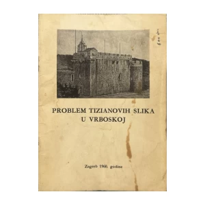 Ivan Matković: Problem Tizianoviih slika u Vrboskoj