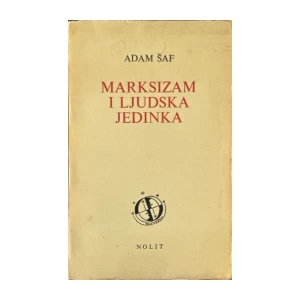Adam Šaf: Marksizam i ljudska jedinka