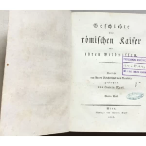 ANTON REICHSRITTER VON GEUSAU, GESCHICHTE DER ROMISCHEN KAISER MIT IHREN BILDNISSEN, WIEN, 1807.