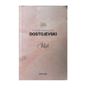 Fjodor Mihajlovič Dostojevski: Idiot