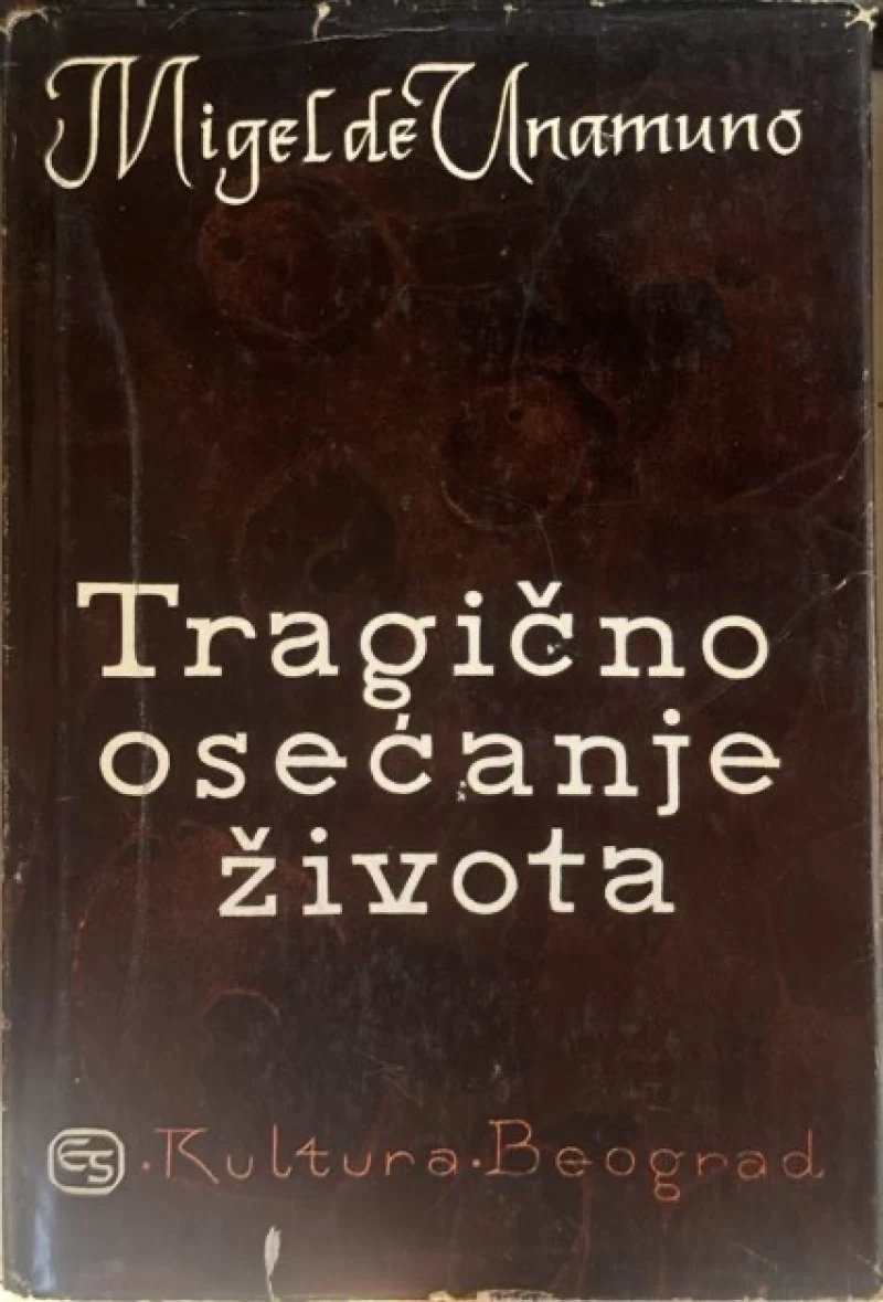 Miguel de Unamuno: O tragičnom osećanju života