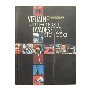 Edward Lucie-Smith: Vizualne umjetnosti dvadesetog stoljeća