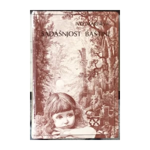 Maroević Ivo: Sadašnjost baštine