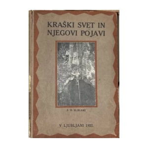 Pavel Kunaver: Kraški svet in njegovi pojavi - poljudnoznanstven spis s slikami