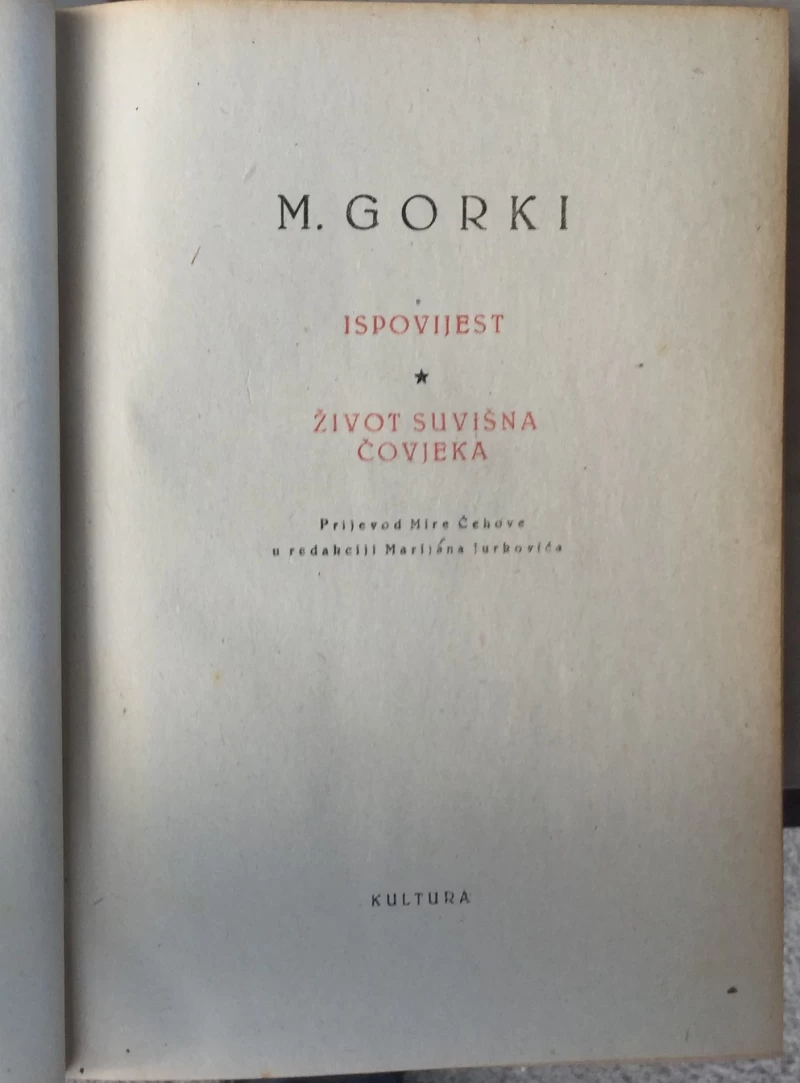 Gorki Maksim: Ispovijest, Život suvišna čovjeka (Djela IX)