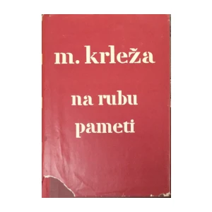Miroslav Krleža: Na rubu pameti