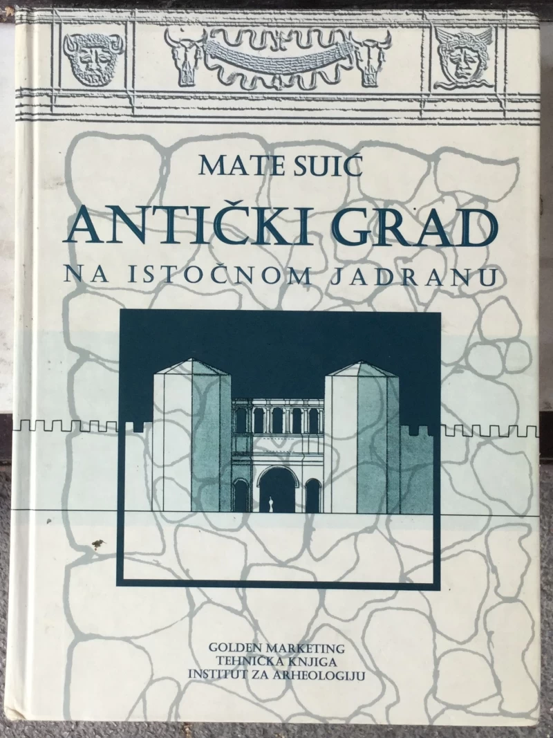 Suić Mate: Antički grad na istočnom Jadranu