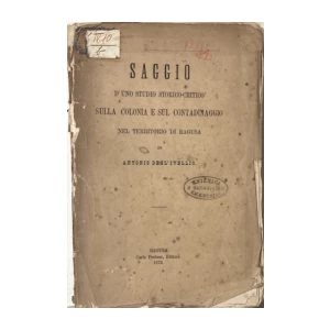 Antonio Degl' Ivellio: Saggio D'Uno Studio Storico-Critico Sulla Colonia E Sul Contadinaggio Nel Territorio Di Ragusa