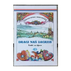 Hitrec Hrvoje, Kolar Boris: Dragi naš Zagreb