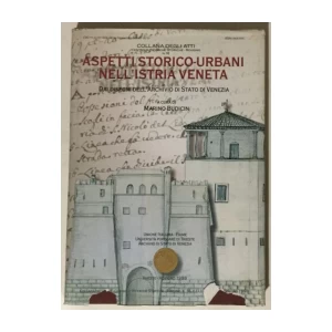 Budicin Marino (a cura di): Aspetti storico - urbani nell' Istria Veneta