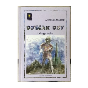 Martić Anđelka: Dječak div i druge bajke