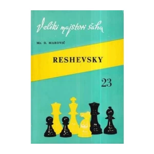 Marović Dražen: Veliki majstori šaha 23 - Reshevsky