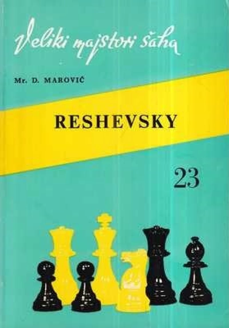 Marović Dražen: Veliki majstori šaha 23 - Reshevsky