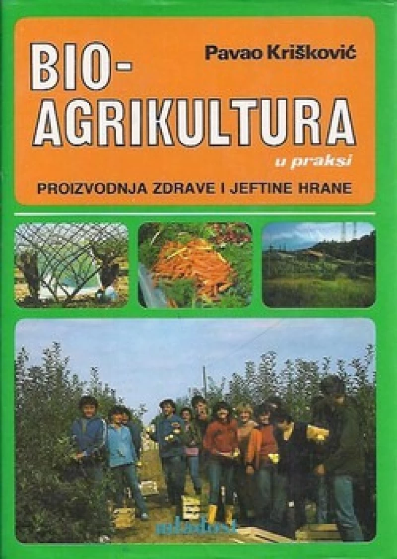 Krišković Pavao: Bio-agrikultura proizvodnja zdrave i jeftine hrane
