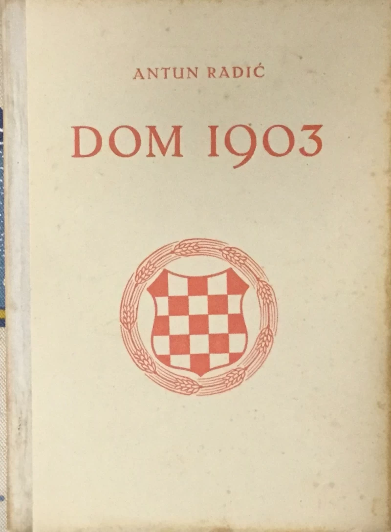 Radić Antun: Dom 1903.