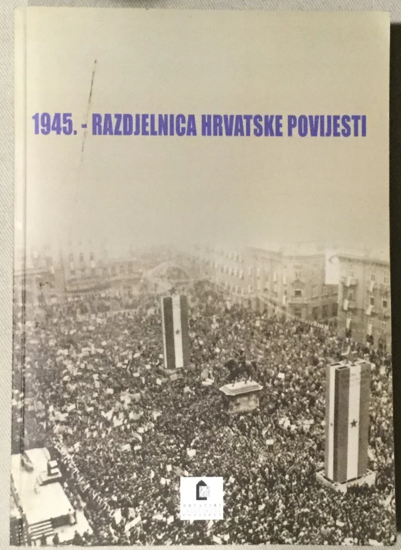 1945. - Razdjelnica hrvatske povijesti