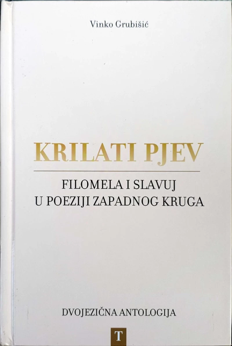 Vinko Grubišić: Krilati pjev. Filomela i slavuj u poeziji Zapadnog kruga.