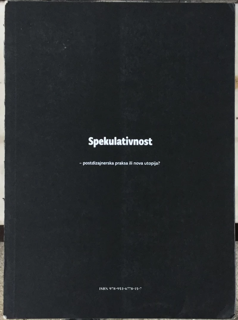 Spekulativnost - postdizajnerska praksa ili nova utopija?