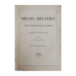 Ivan Devčić: Hrvati i Hrvatska pod Napoleonom Velikim