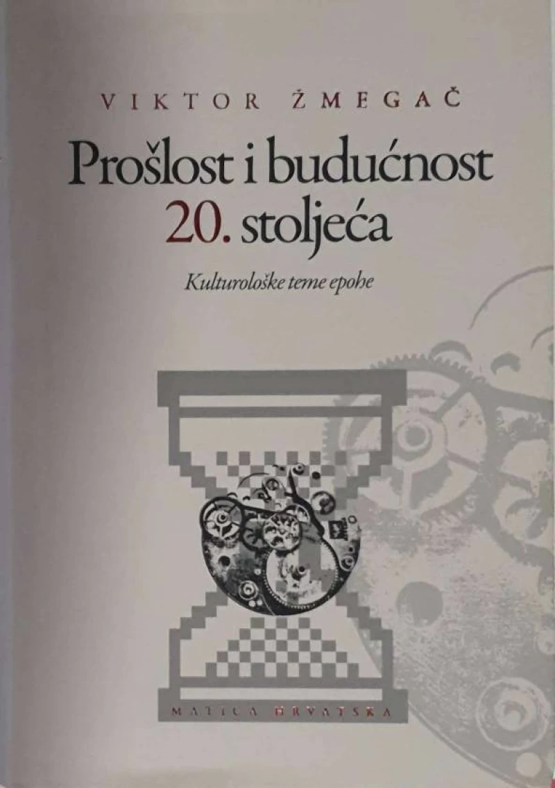 Viktor Žmegač: Prošlost i budućnost 20. stoljeća