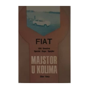 Diter Korp: FIAT 850 limuzina special/Kupe/Spejder. Majstor u kolima