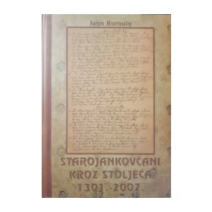 Ivan Karaula: Starojankovčani kroz stoljeća 1301.-2007.