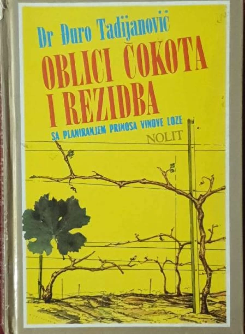 Đuro Tadijanović: Oblici čokota i rezidba sa planiranjem prinosa vinove loze