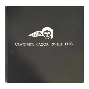 Vladimir Nazor: Sveti lug- “Od svanuća dana do u kasni čas”