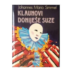 Johannes Mario Simmel: Klaunovi doniješe suze