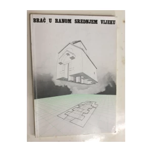 BRAČ U RANOM SREDNJEM VIJEKU , 1984.,  UREDNIK  DAVOR DOMANČIĆ , POVLJA