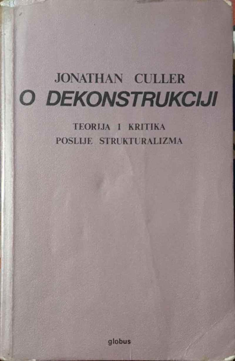Jonathan Culler: O dekonstrukciji-Teorija i kritika poslije strukturalizma