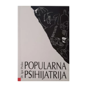 Igor Prošev: Popularna psihijatrija