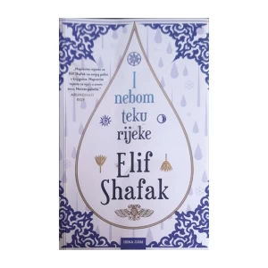 Elif Shafak: I nebom teku rijeke
