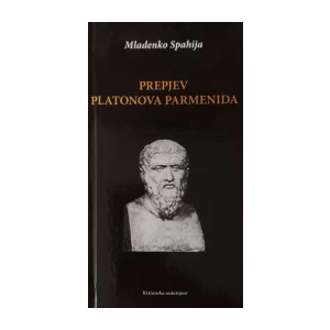 Mladenko Spahija: Prepjev Platonova Parmenida
