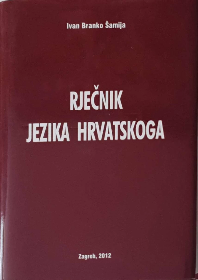 Ivan Branko Šamija: Rječnik jezika hrvatskoga