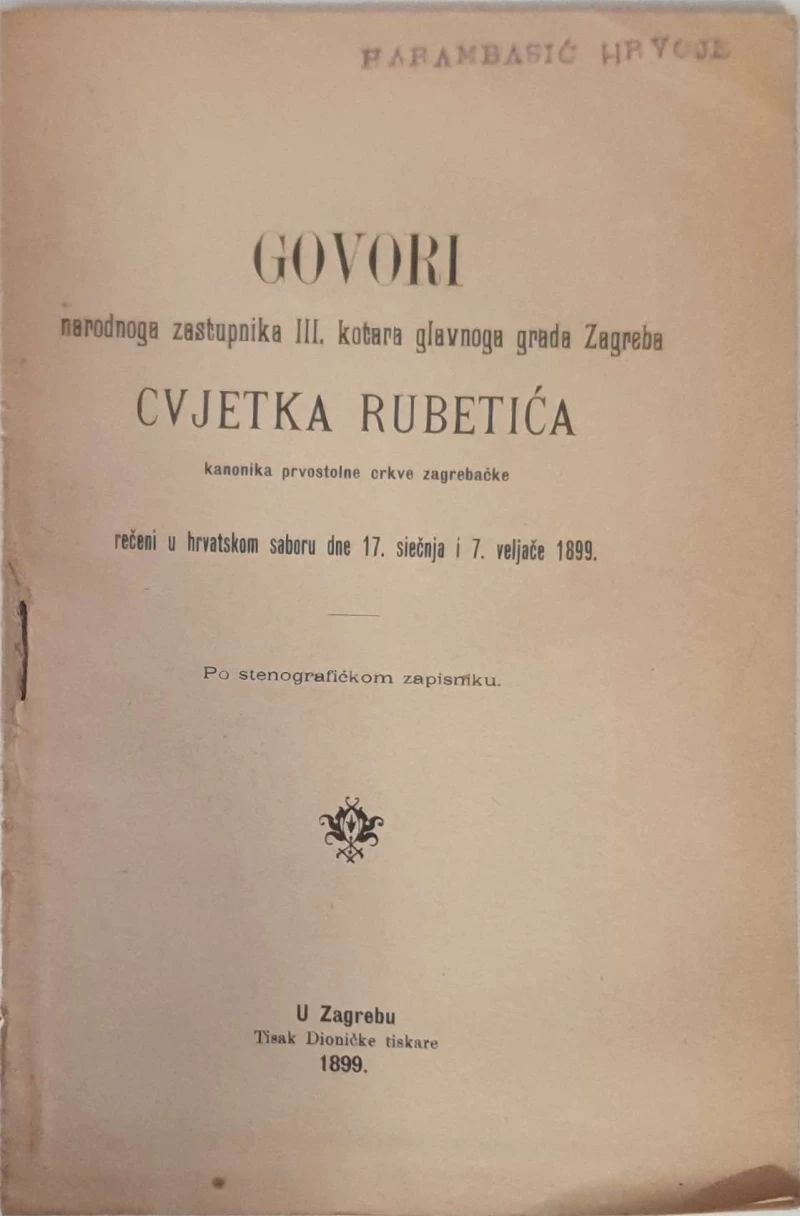 Govori zastupnika hrvatskoga naroda III. kotora glavnoga grada Zagreba Cvjetka Rubetića