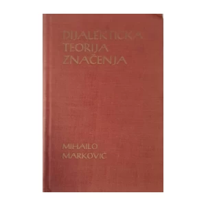 Mihailo Marković: Dijalektička teorija značenja