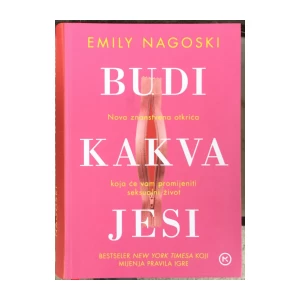 Nagoski Emily: Budi kakva jesi